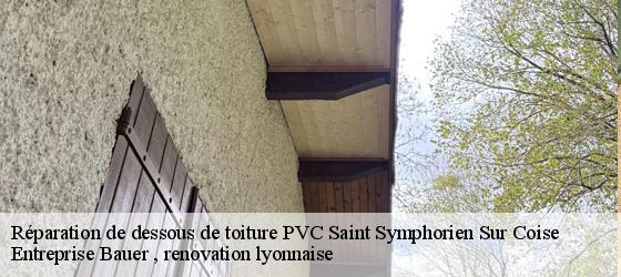 Réparation de dessous de toiture PVC  saint-symphorien-sur-coise-69590 Entreprise Bauer , renovation lyonnaise-4